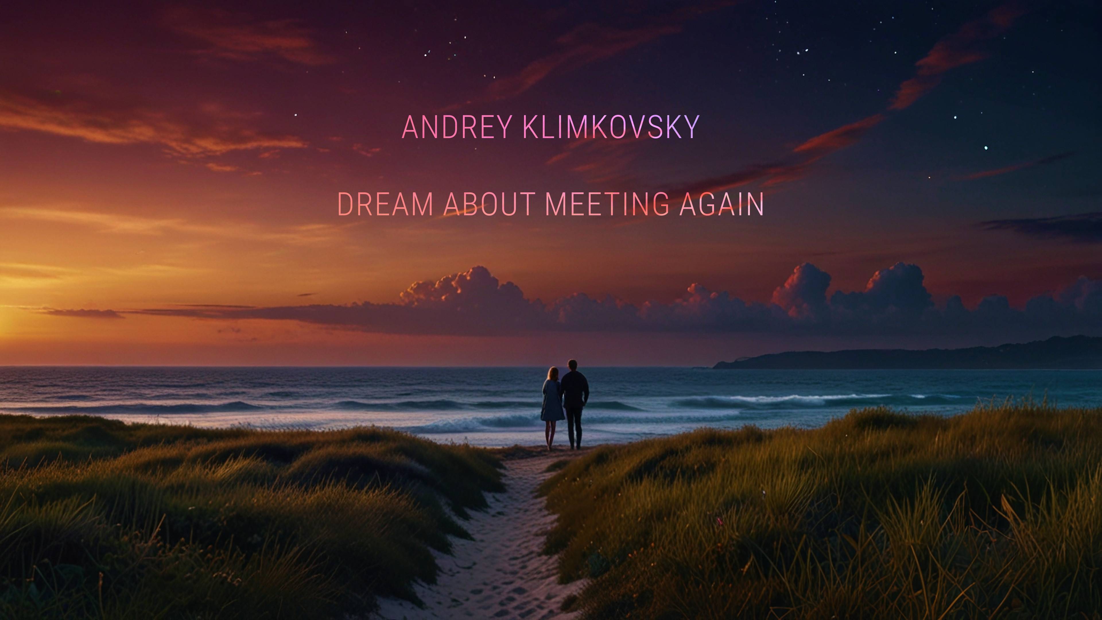 «Dream about meeting again» — «Сон о новой встрече»