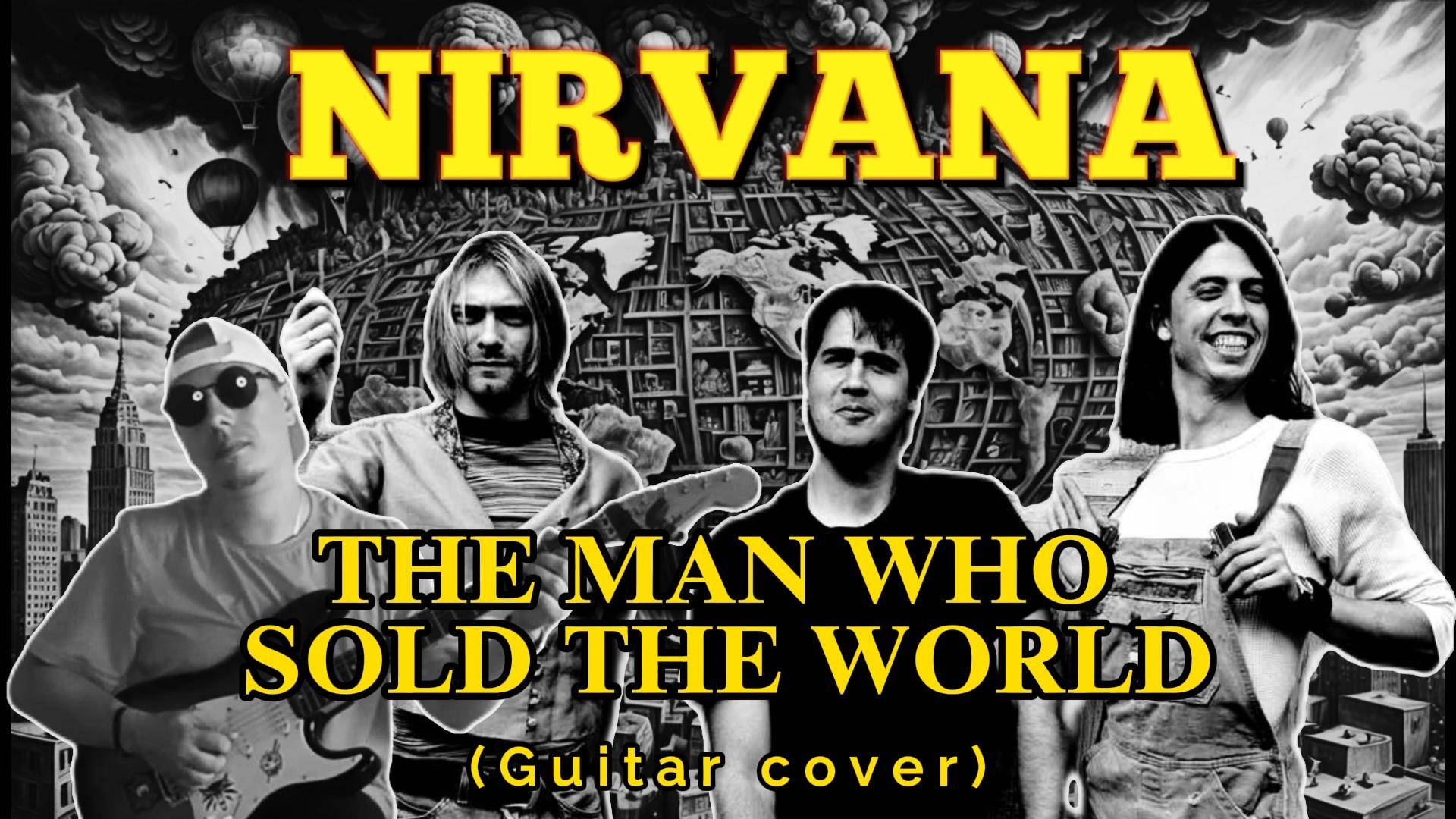 NIRVANA - THE MAN WHO SOLD THE WORLD (Guitar cover)