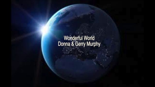 Wonderful World -Donna Murphy & Gerry Murphy Her Dad