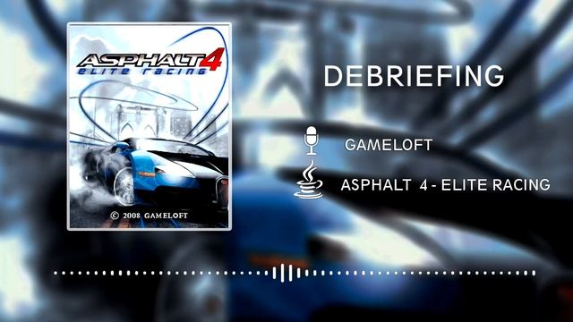 Asphalt 4 Elite Racing OST (JAVA) - Debriefing