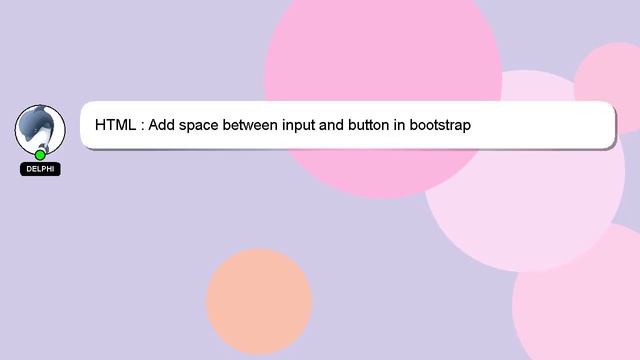 HTML : Add space between input and button in bootstrap