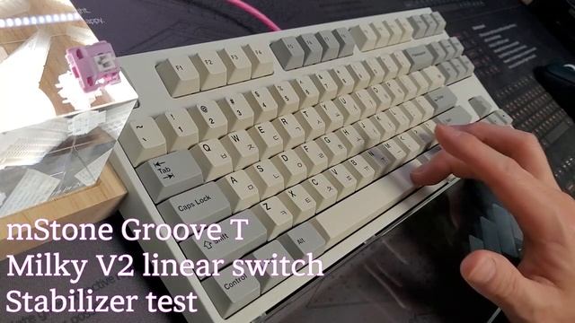 mStone Groove T Milky V2 linear switch stabilizer test