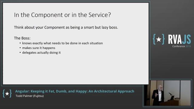 Angular: Keeping it Fat, Dumb, and Happy: An Architectural Approach | Todd Palmer | RVAJS