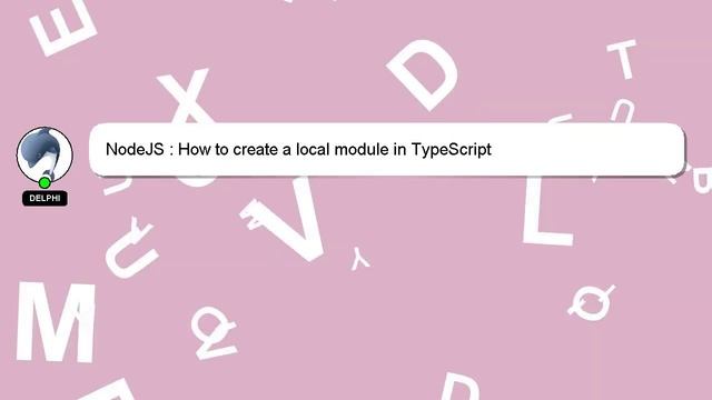 NodeJS : How to create a local module in TypeScript