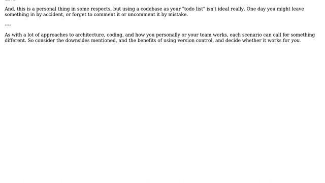 Why is it wrong to comment out code and then gradually remove it to keep track of what I've...