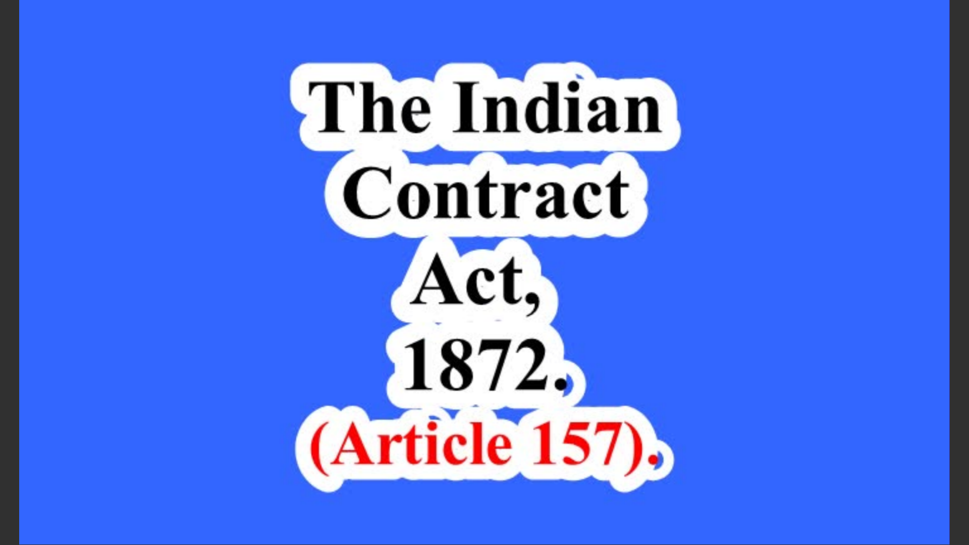 The Indian Contract Act, 1872. (Article 157).