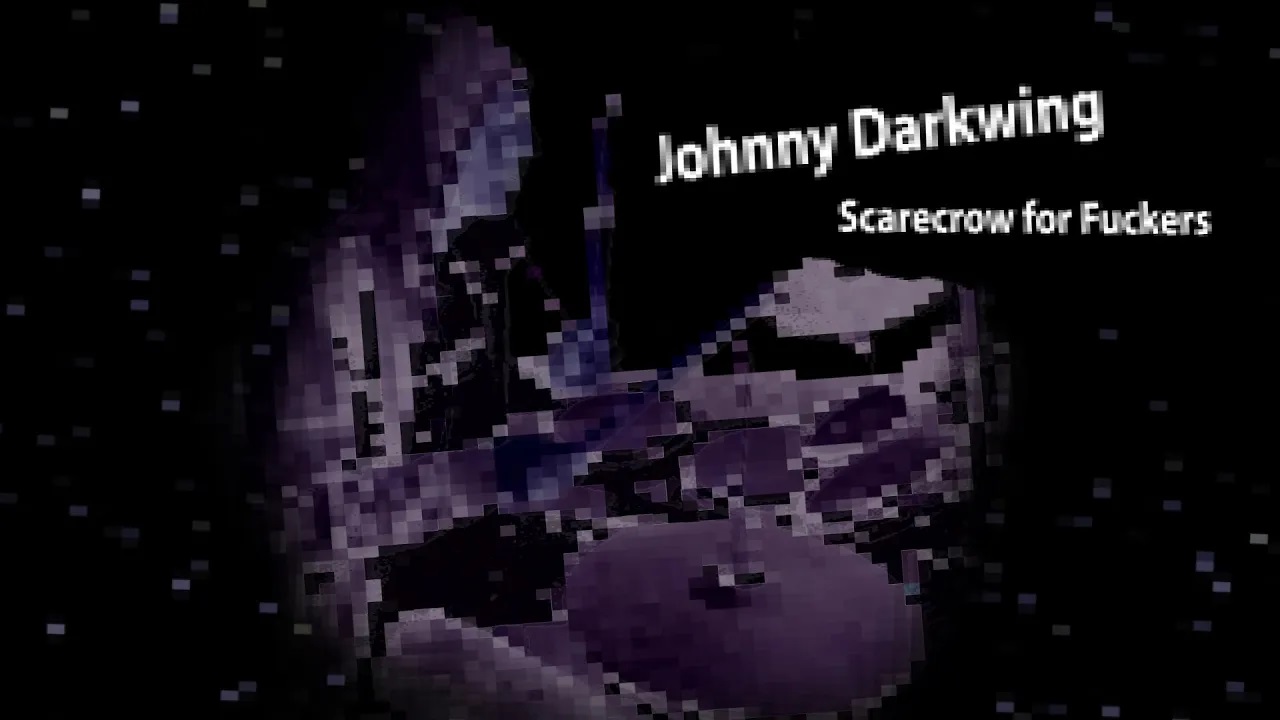 Johnny Darkwing - Scarecrow for Fuckers