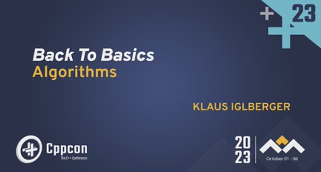 Back to Basics: (Range) Algorithms in C++ - Klaus Iglberger - CppCon 2023