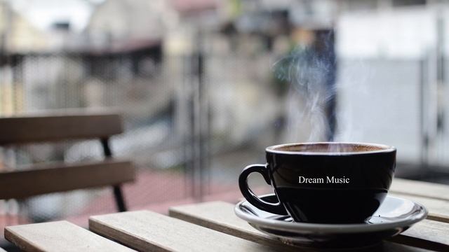 Morning Cafe  Relaxation Cafe  Cafe music in Dream Music 74