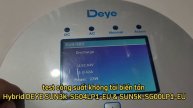 Test công suất không tải biến tần Hybrid DEYE SUN5K-SG04LP1-EU & SUN5K-SG03LP1-EU