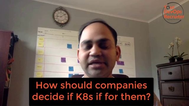 Kubernetes - What, When, and How