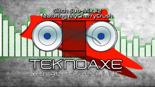 Glitch Sub Mix #2 [featuring MyCherryCrush] -- Royalty Free Music