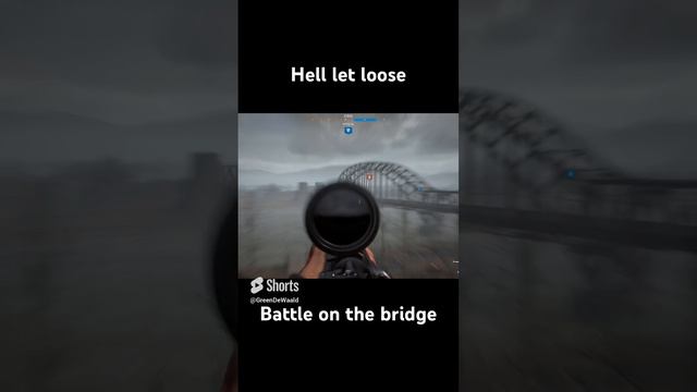 Hell let loose # Battle on the bridge
