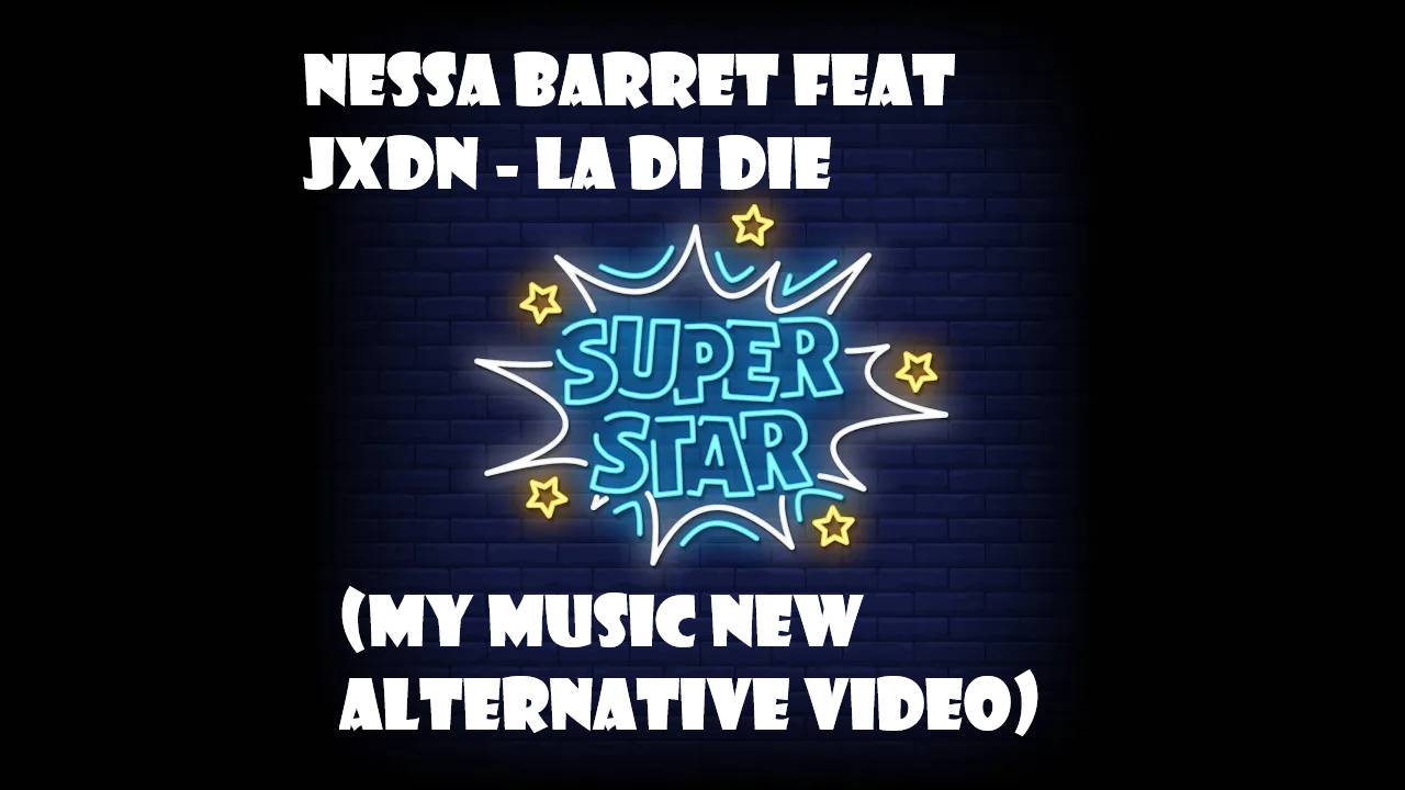Nessa Barret feat jxdn - La Di Die (My Music New Alternative Video)