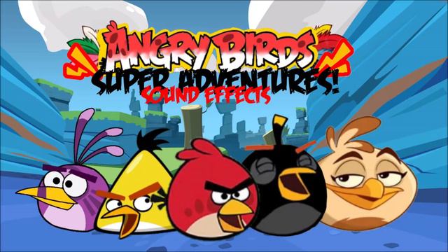 Angry Birds Super Adventures! Sound Effects: Mighty Eagle