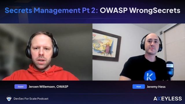 DevSec For Scale Podcast - Secrets Management Pt 2: OWASP WrongSecerets w/ Jeroen Willemsen