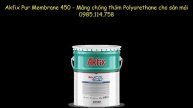 Akfix Pur Membrane 450 - Akfix Pu Membrane 450 - Màng chống thấm Polyurethane cho sàn mái loại