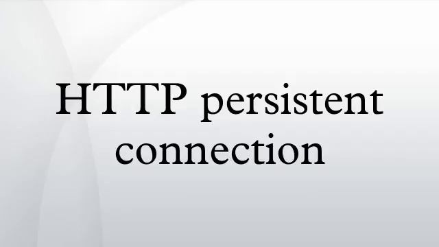 HTTP persistent connection