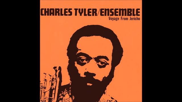 Charles Tyler Ensemble Voyage from Jericho