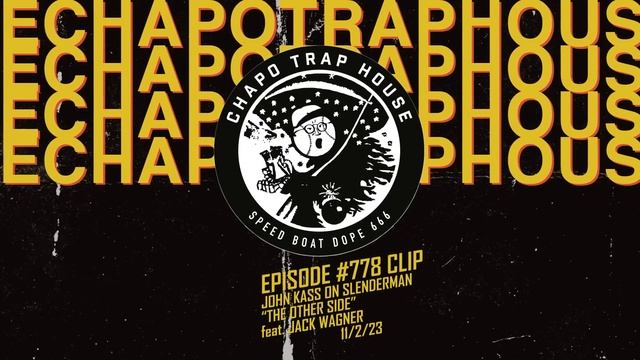 John Kass On Slenderman | Chapo Trap House