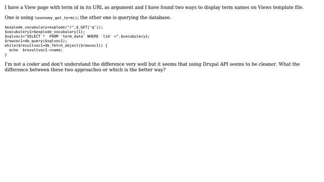 Which is better approach taxonomy_get_term or using SQL to display term name on template file