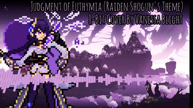 Judgment of Euthymia (Genshin Impact) (Raiden Shogun's Theme) ) [8-Bit Cover]