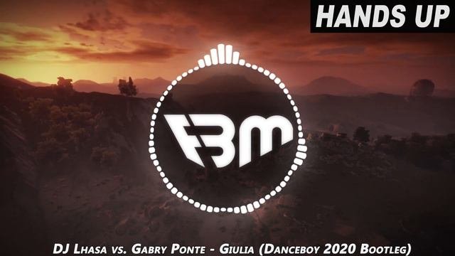 DJ Lhasa vs. Gabry Ponte - Giulia Danceboy 2020 Bootleg  FBM
