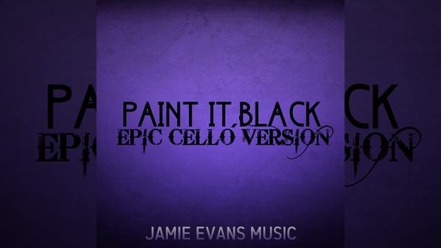 Paint It Black - Cello Part Epic Cello Version