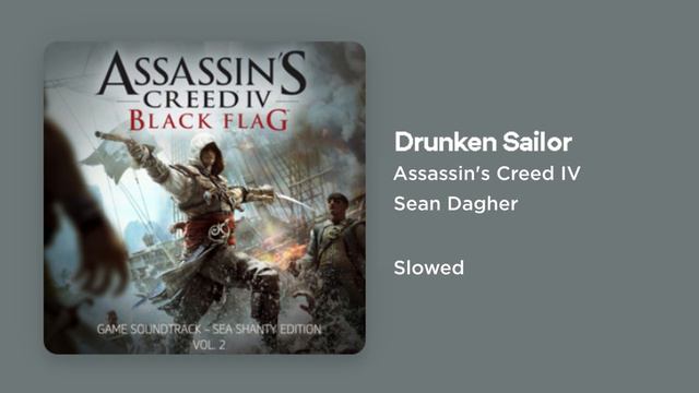 Assassin's Creed IV Black Flag (Sea Shanty)- Drunken Sailor (Slowed)