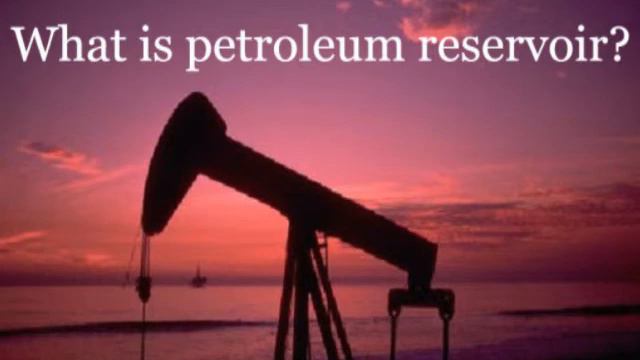 What is petroleum reservoir?