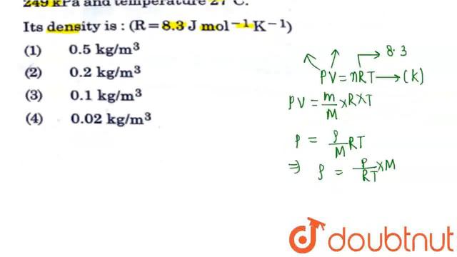 A cylinder contains hydrogen gas at pressure of 249 kPa and temperature 27 degree C. Its density...