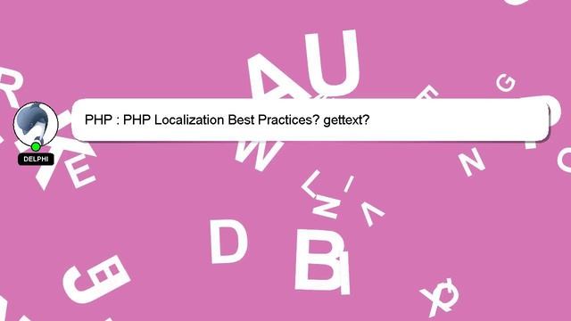 PHP : PHP Localization Best Practices? gettext?