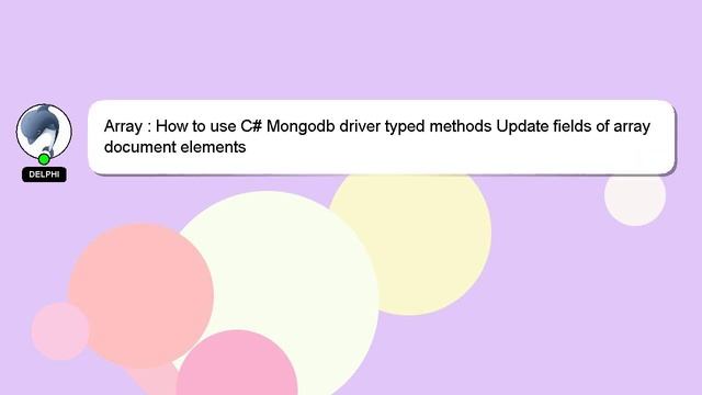 Array : How to use C# Mongodb driver typed methods Update fields of array document elements