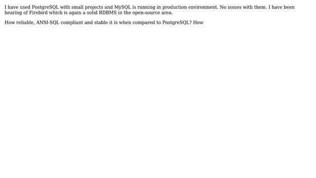 Databases: How mature is the Firebird database when compared with PostgreSQL and MySQL?