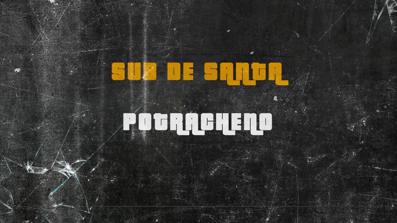 Sub de Santa - Potracheno