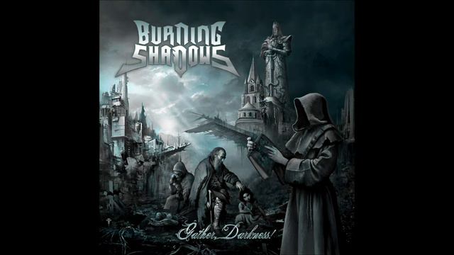 Burning Shadows "Gather, Darkness!" Album Preview