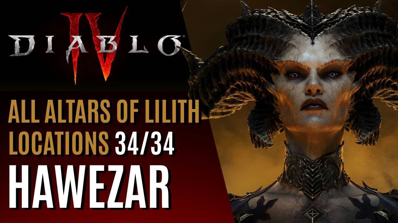 All Altars of Lilith Locations - Hawezar Guide - Diablo 4