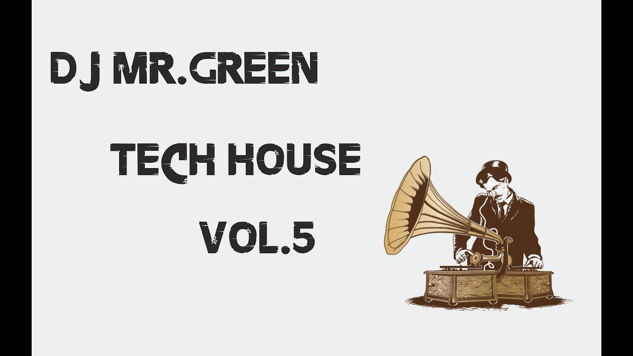 Dj Mr.Green - Tech house Vol.5