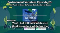 Environment Variables Podcast Ep 25: The Week in Green Software: Data Centers in Space