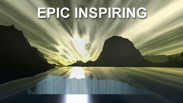 Epic Inspiring (Epic Music)