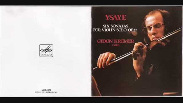 Gidon Kremer Plays Eugène Ysaye - Sonata For Solo Violin No.2 In A Minor I. Obsession