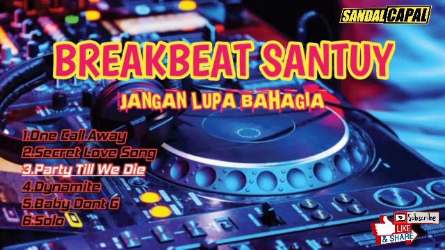 DJ BREAKBEAT SANTUY, JANGAN LUPA BAHAGIA!!!