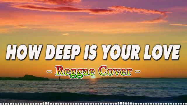 How Deep Is Your Love - Reggae Version Collection 2024
