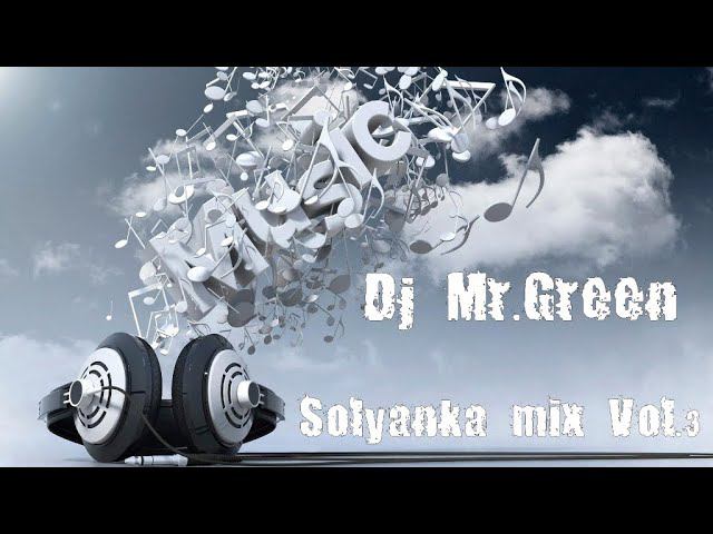 Dj Mr.Green - Solyanka mix Vol.3