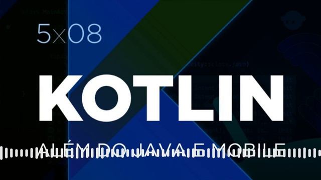 ? 5x08 - Short Tag #08: Kotlin além do Java e Mobile