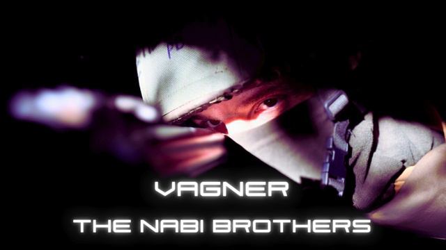 THE NABI BROTHERS - VAGNER