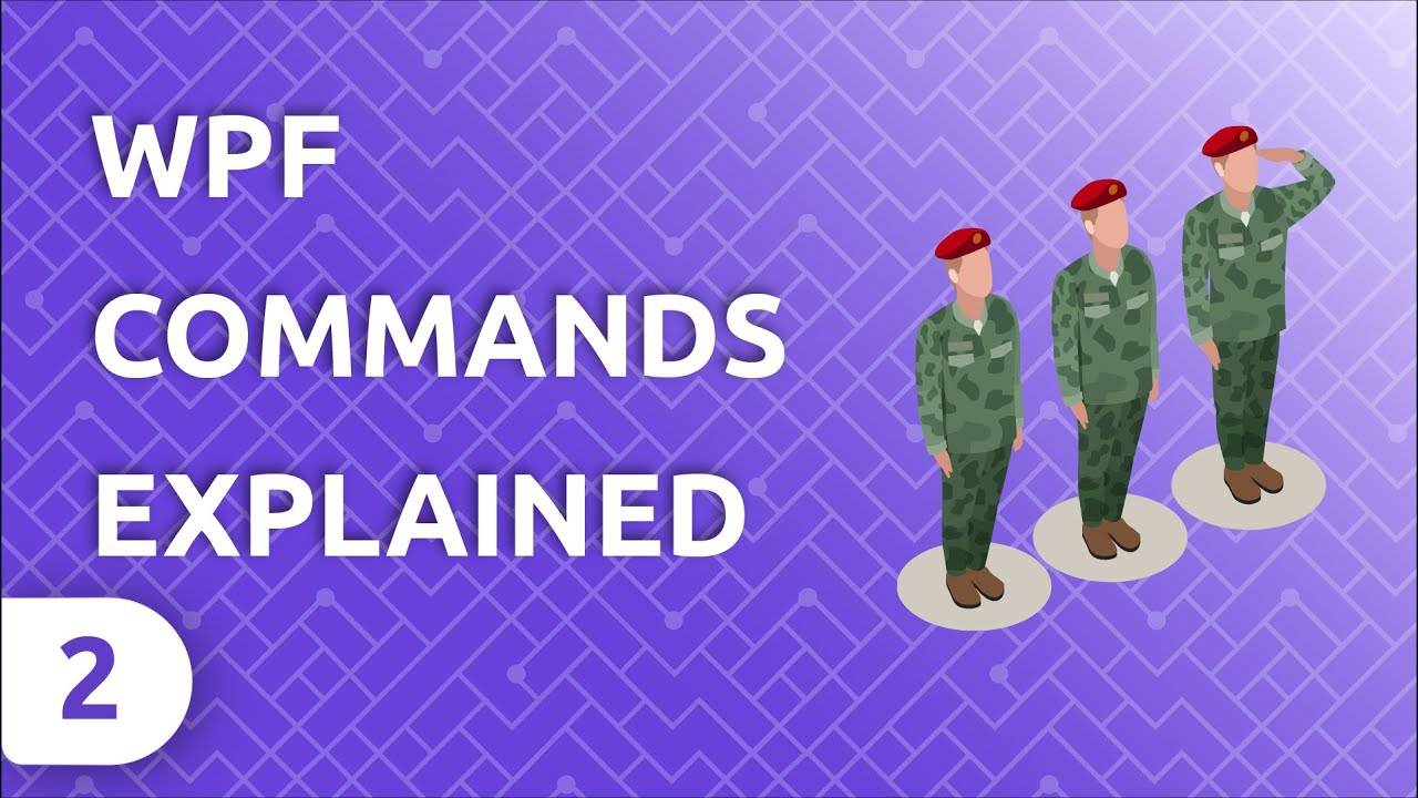 [Tactic Devs] WPF Commands Explained   [2 of 2]