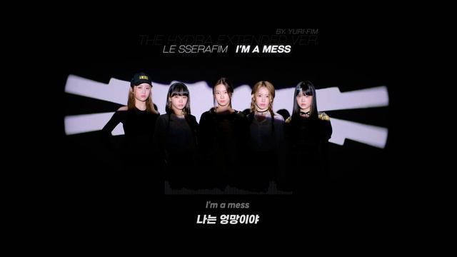 LE SSERAFIM - The Hydra : I'm a mess lyrics (Extended Ver. Eng/Kor Sub)(르세라핌 The Hydra 가사)