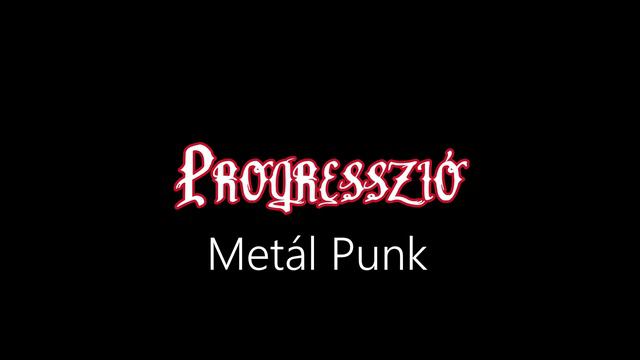 Progresszió ¦ Metál Punk (hivatalos audió)