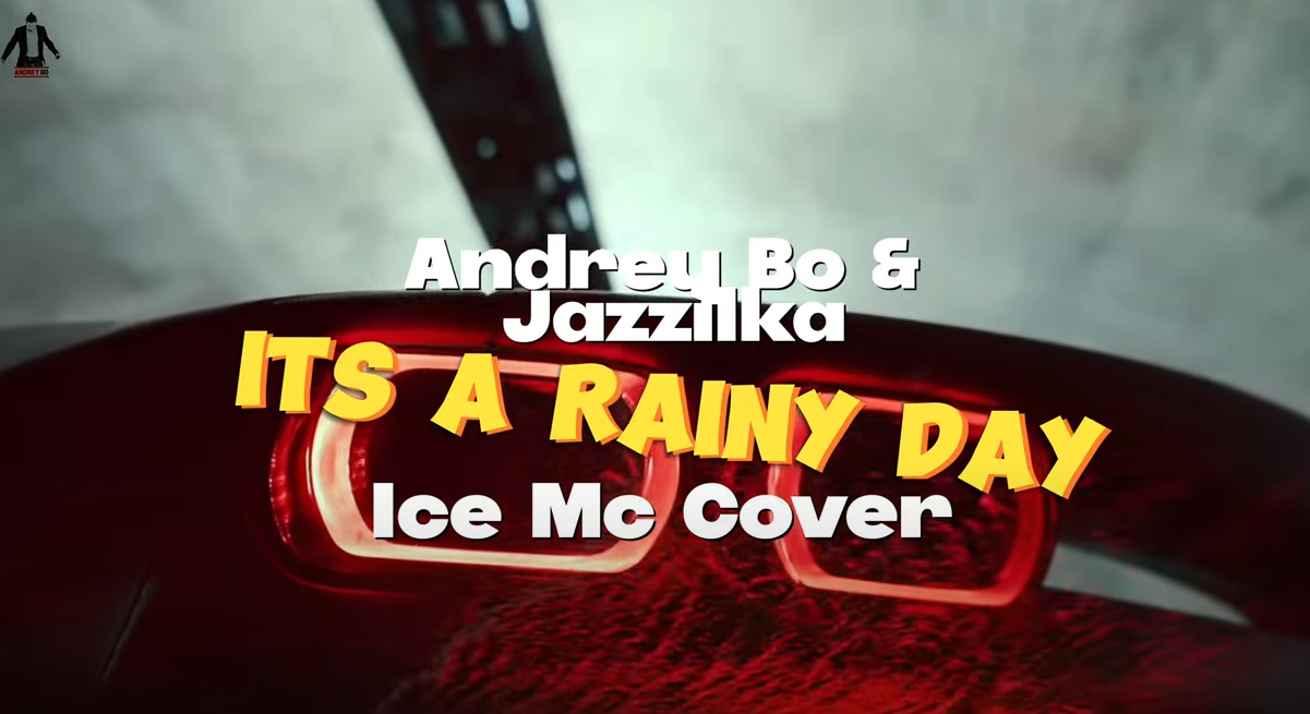 Andrey Bo & Jazzilka - It's a rainy day (Ice Mc Cover)